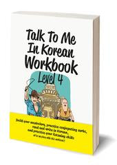 Talk To Me In Korean Workbook: Level 4