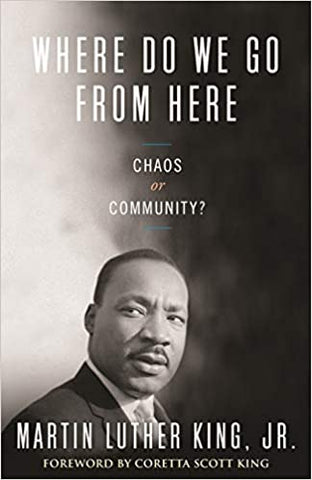 Where Do We Go from Here: Chaos or Community? (King Legacy) Paperback