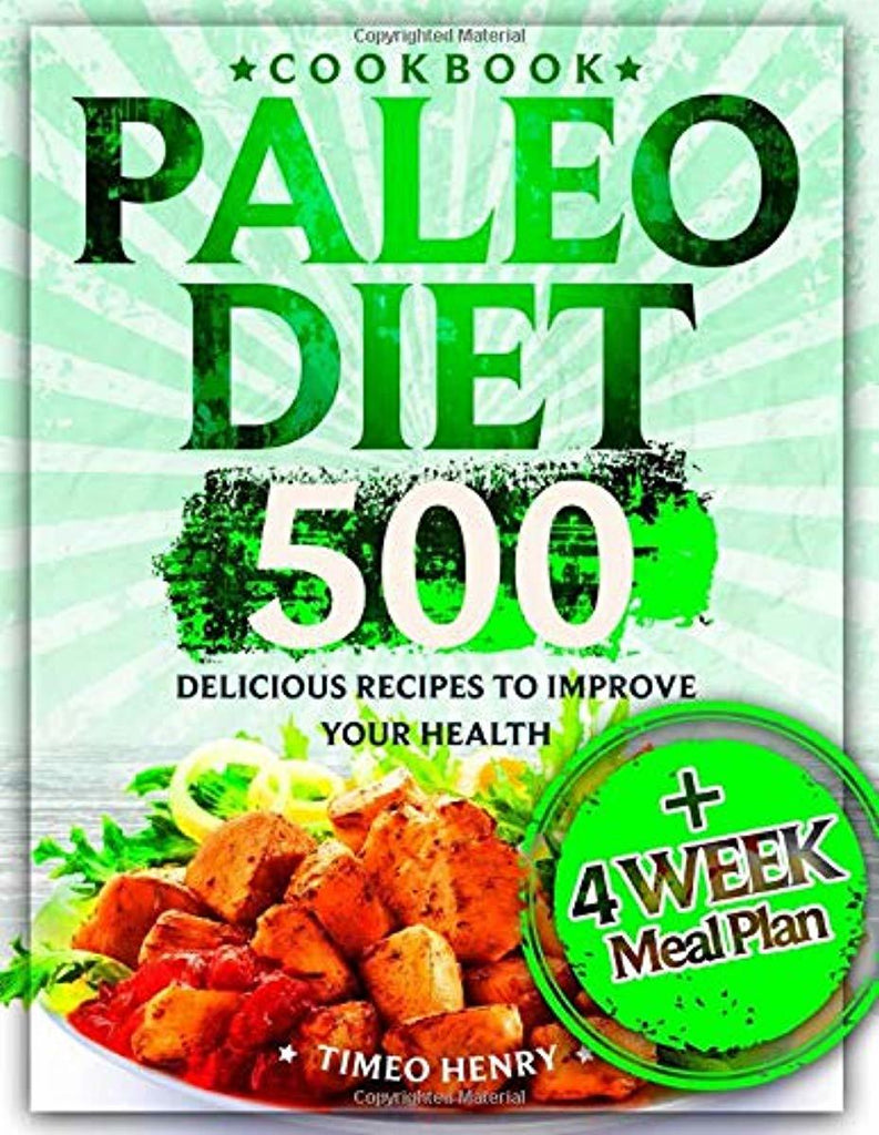 Paleo Diet Cookbook: 500 Delicious Recipes to Improve Your Health