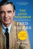 Good Neighbor: The Life and Work of Fred Rogers