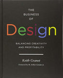 The Business of Design: Balancing Creativity and Profitability (business and career guide to creating a successful design firm)